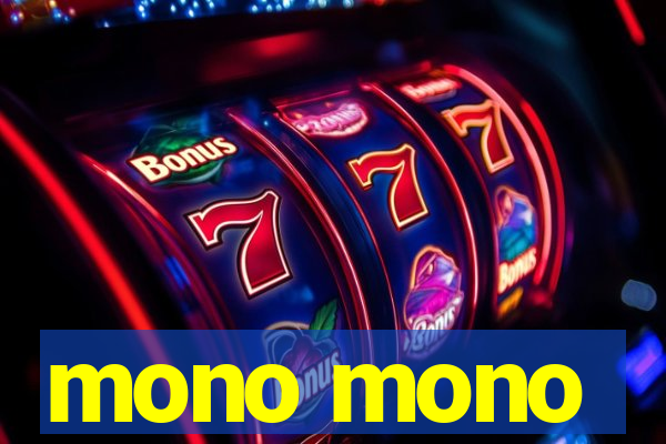 mono mono